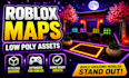 design stylized roblox maps, low poly assets and custom 3d models