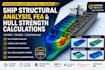 perform ship structural analysis, fea, and hull strength calculations