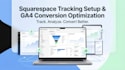 squarespace tracking setup ga4 conversion optimization