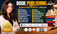 format and publish your book on amazon kdp, ingramspark, and lulu