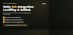 integrate ads into your 2d unity game with levelplay or admob