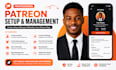 create, setup, manage and monetize patreon profile and fanvue page setup