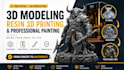 create 3d models, resin 3d print and professionally paint your figures