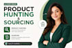 do product hunting and sourcing for you