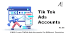 create tik tok ads account for different countries tiktok ads manager