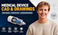 medical device technical drawings, medical cad, prototype cad, fda ready