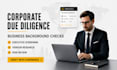 conduct corporate due diligence and business background checks