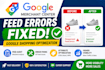 fix google merchant center, optimize product feed errors, fix gmc suspension