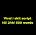 write viral skit script and short stories in 24hours