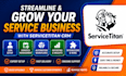 setup, customize and automate service titan CRM for home services