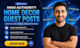 provide high authority home decor guest post backlinks