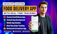 develop a custom food delivery app with real time tracking