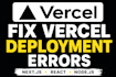 fix any vercel deployment issues or configuration bugs
