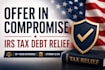 evaluate your irs offer in compromise options