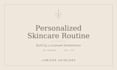 create your personalized skincare routine