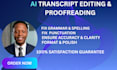 edit, proofread and clean up your ai generated transcripts