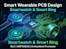 design smart wearable pcb for smartwatch and smart ring