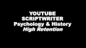 write high retention youtube scripts on psychology