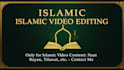 edit islamic videos, quran, naat, bayan for youtube
