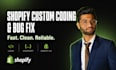 do custom shopify coding, bug fix, and shopify customization