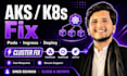 fix kubernetes and azure aks deployment issues