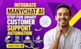 integrate manychat ai step for smart customer support automation