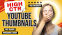 design  youtube thumbnails for high CTR and more views