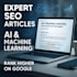 write expert SEO articles on ai and machine learning
