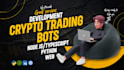 develop custom crypto trading bots and trading automation