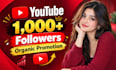 expand organically 1,000 youtube followers very high quality