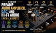 design preamp audio amplifier, dac, and hifi audio pcb layout