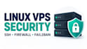 secure and harden your linux vps with ssh firewall and fail2ban