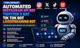 develop automated instagram api bot twitter x bot, tik tok bot livestreaming bot