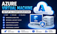 create and configure azure virtual machines professionally