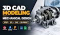 create 3d cad models, mechanical designs and reverse engineering