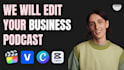 edit your perfect business podcast
