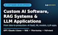 develop custom ai software, rag systems and llm applications