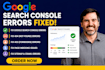 fix google search console errors, 403, 404 errors and page indexing issues