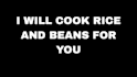 cook rice and beans for you