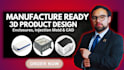 design dfm product enclosure for consumer electronics and 3d  injection mold cad