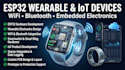 develop esp32 wifi bluetooth wearable and iot electronic devices