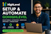 set up gohighlevel CRM, funnels, automation