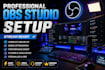 setup obs studio for professional streaming and recording