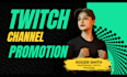 optimize and promote your twitch channel for growth