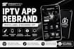 rebrand iptv app, customize iptv player and create white label streaming app
