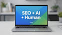 seo blog posts with ai and human touch for google ranking