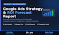 create a data driven google ads strategy with ROI forecast report