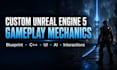 create custom gameplay mechanics in unreal engine 5