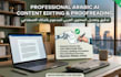 do professional arabic proofreading, editing, and humanize translation