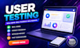 do user testing, app testing for functionality and usability
